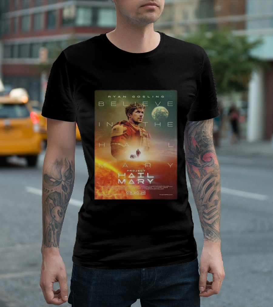 Ryan Gosling Believe In The Hail Mary Project Hail Mary 2026 T-Shirt