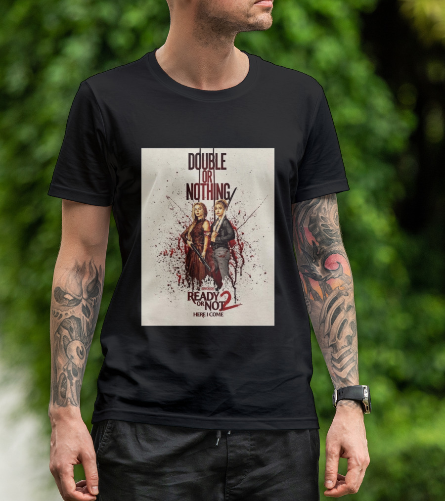 Double Or Nothing Ready Or Not 2 Here I Come T-Shirt