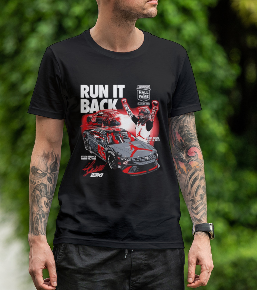 Run It Back NASCAR Hall Of Fame Class Of 2024 Tyler Reddick 45 Kurt Busch May 15 2023 T-Shirt