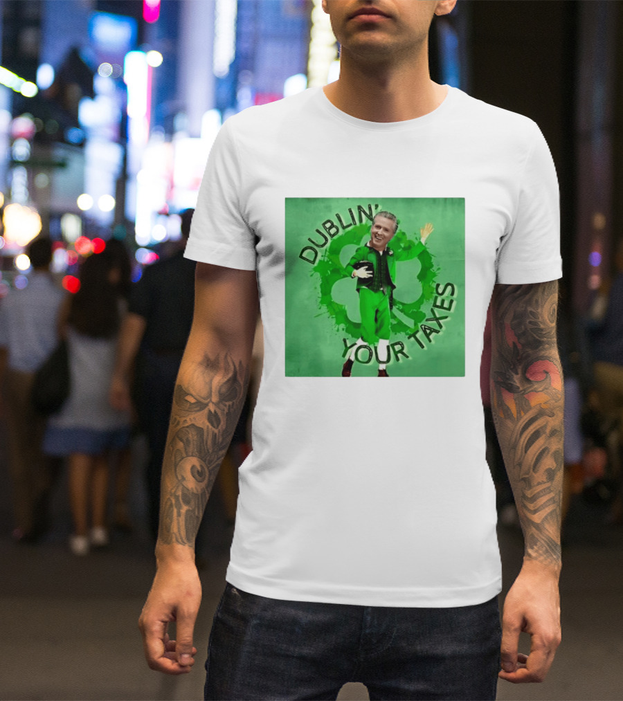 Gavin Newsom Dublin Your Taxes Leprechaun St Patrick's Day T-Shirt