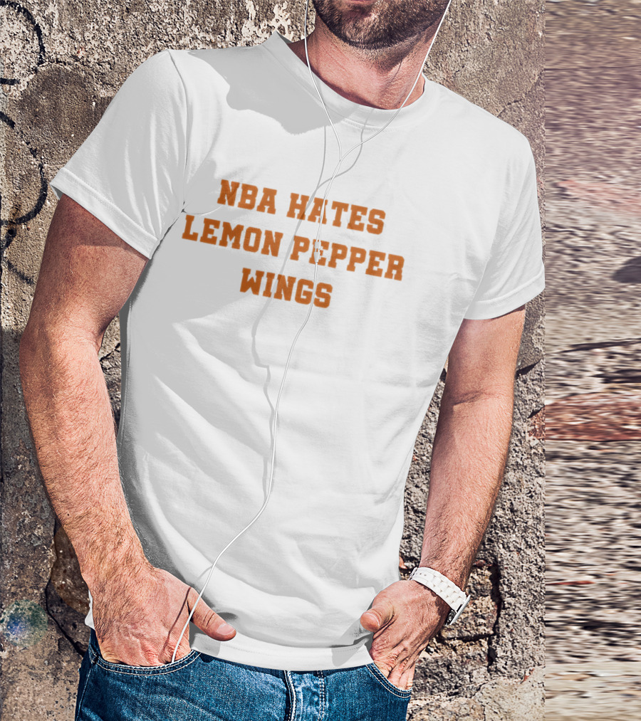 NBA Hates Lemon Pepper Wings T-Shirt