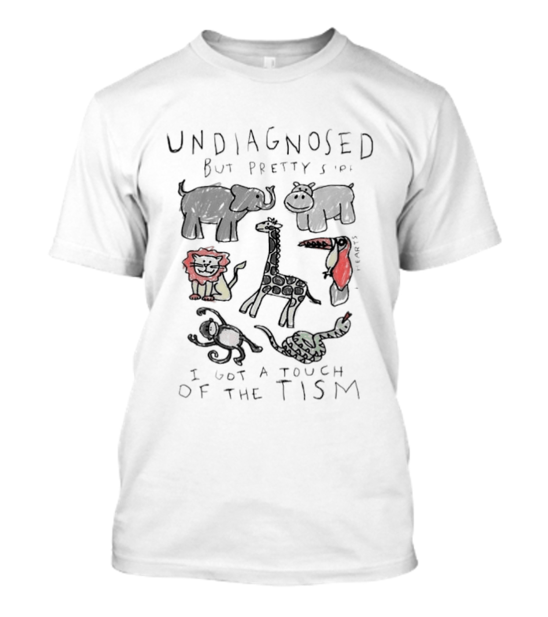 Undiagnosed But Pretty Sure I Got A Touch Of The Tism Animal T-Shirt