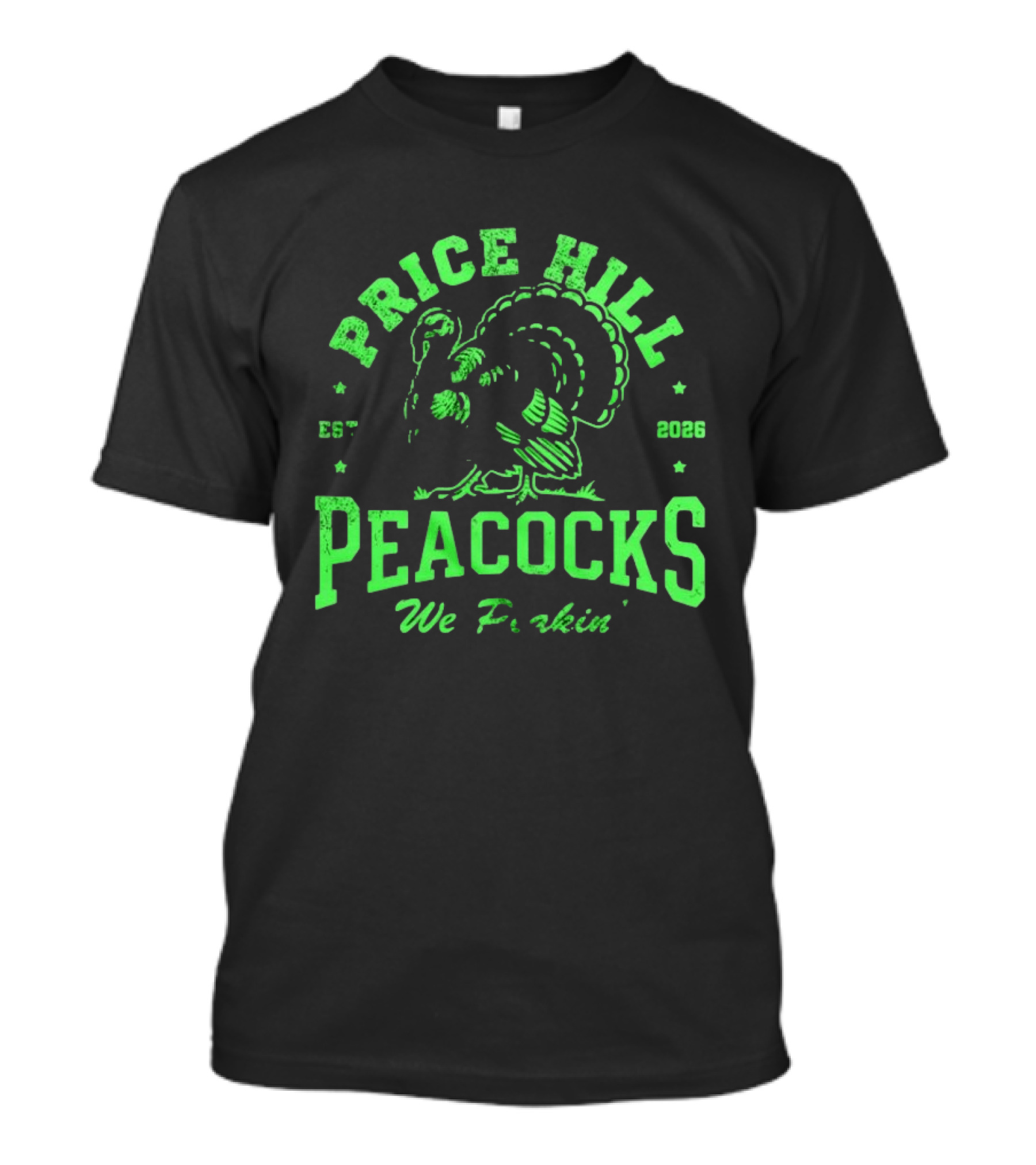 Price Hill Peacocks We Peakin Est 2026 Turkey T-Shirt