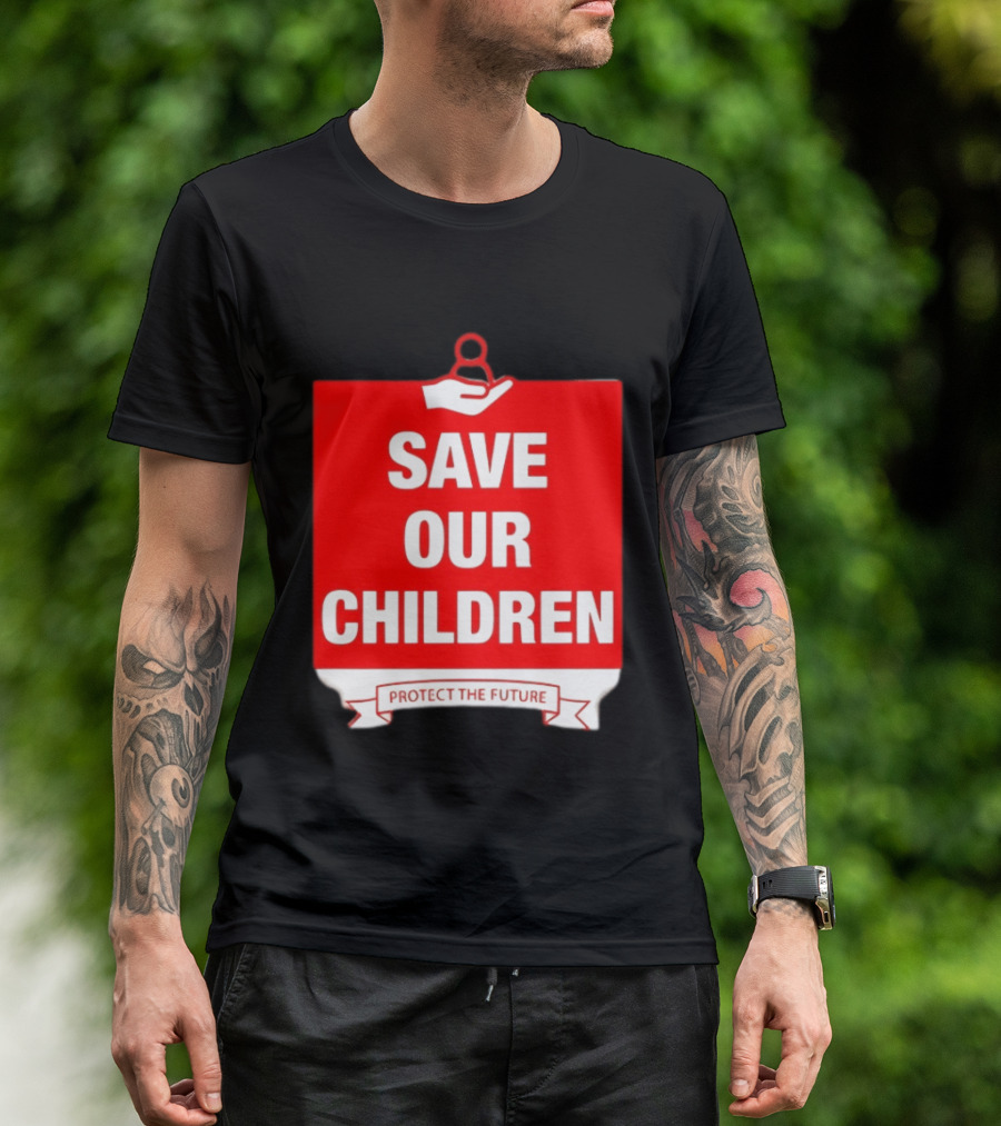 Save Our Children Protect The Future Emblem With Hand T-Shirt