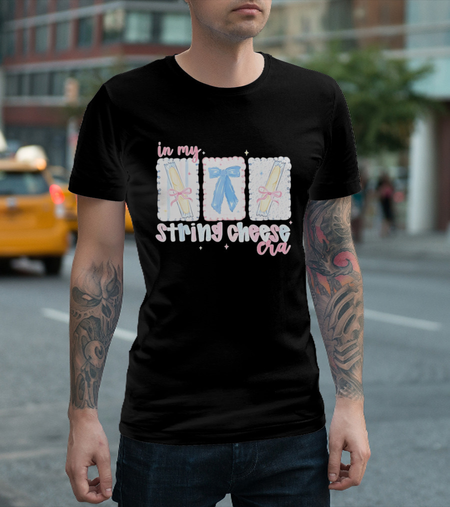 In My String Cheese Era Cheese Sticks And A Bow T-Shirt
