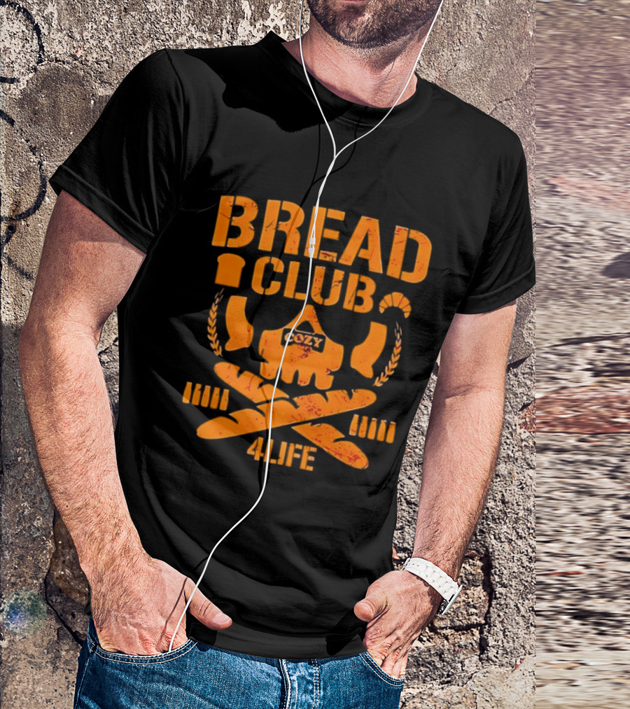 Bread Club Cozy Skull 4 Life Toast Breadsticks T-Shirt