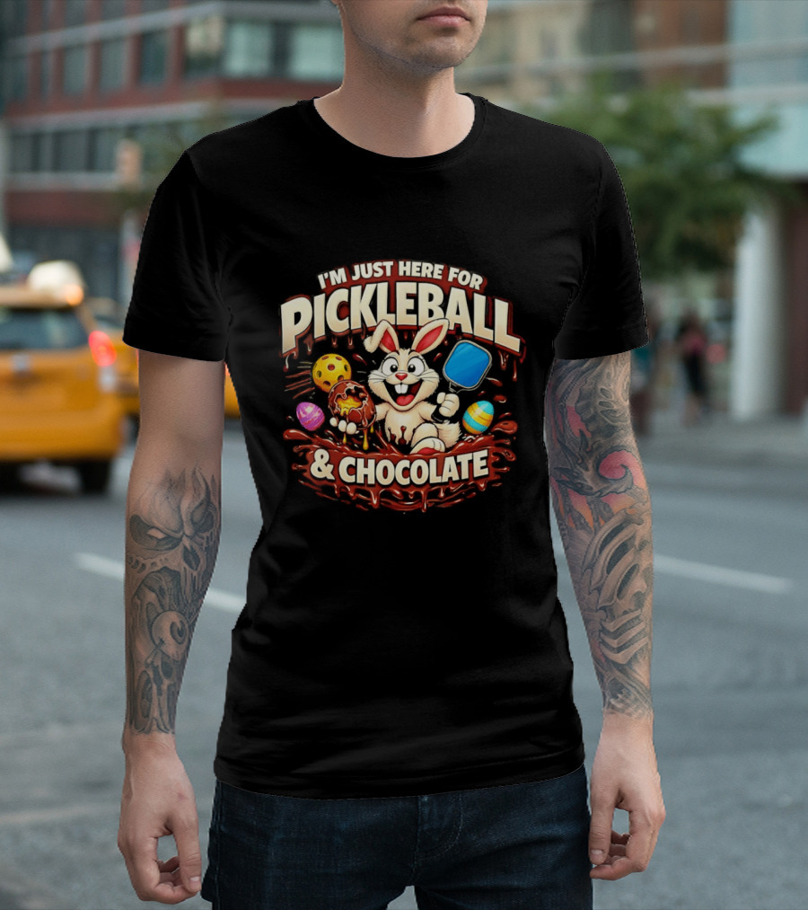 I'm Just Here For Pickleball Chocolate Bunny Paddle And Players T-Shirt