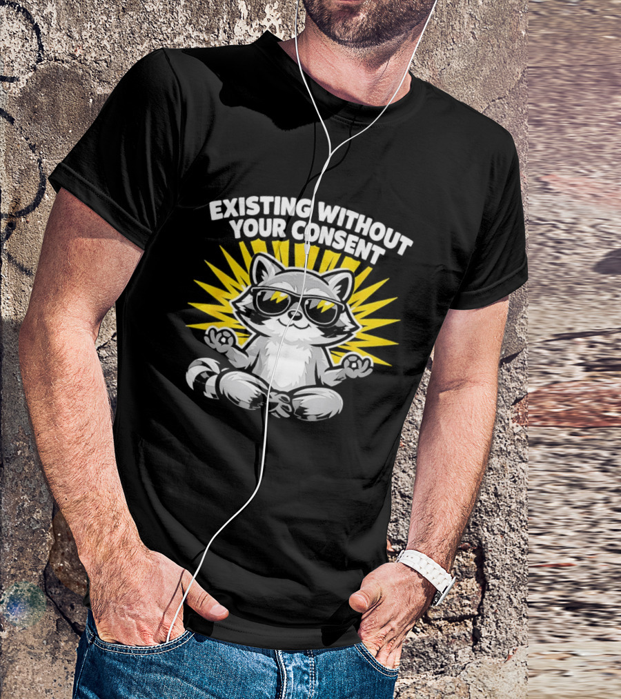 Existing Without Your Consent Raccoon Meditation Sunglasses Image T-Shirt