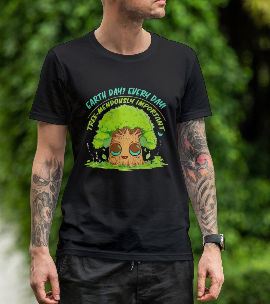 Earth Day Every Day Tree Mendously Important T-Shirt