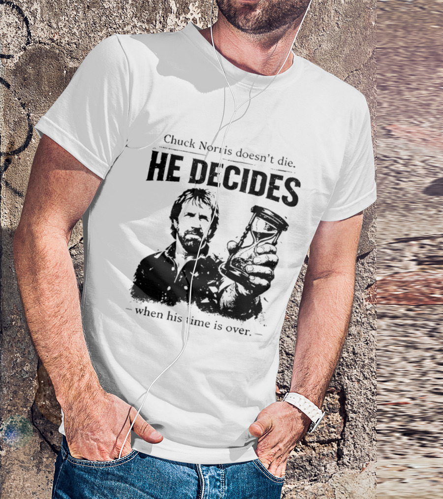 Chuck Norris Doesn't Die He Decides When His Time Is Over Hourglass T-Shirt