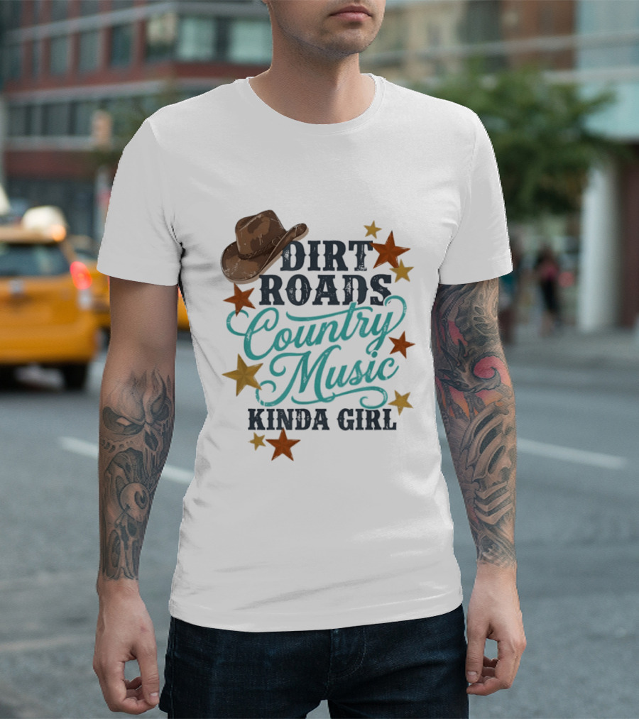 Dirt Roads Country Music Kinda Girl Cowboy Hat Stars T-Shirt