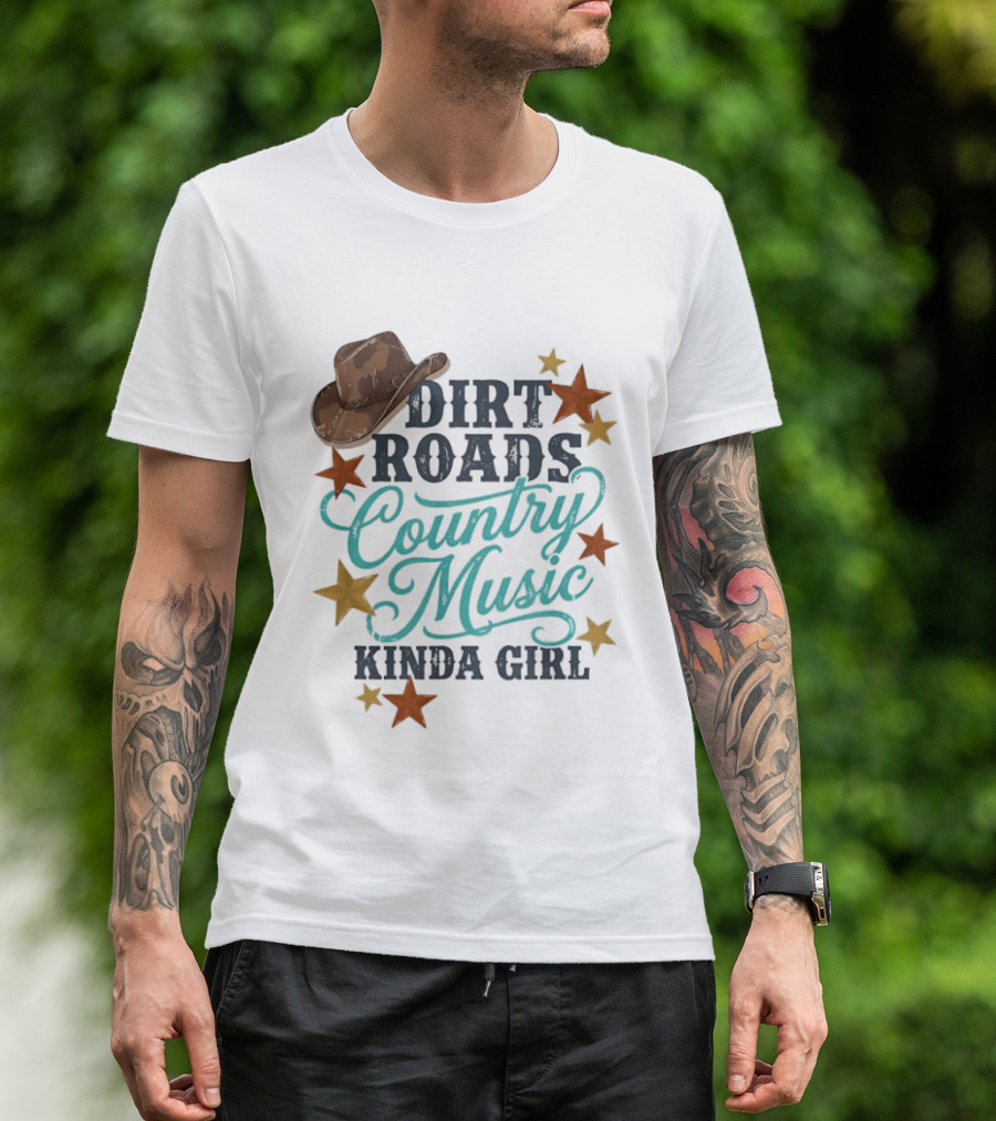 Dirt Roads Country Music Kinda Girl Cowboy Hat Stars T-Shirt