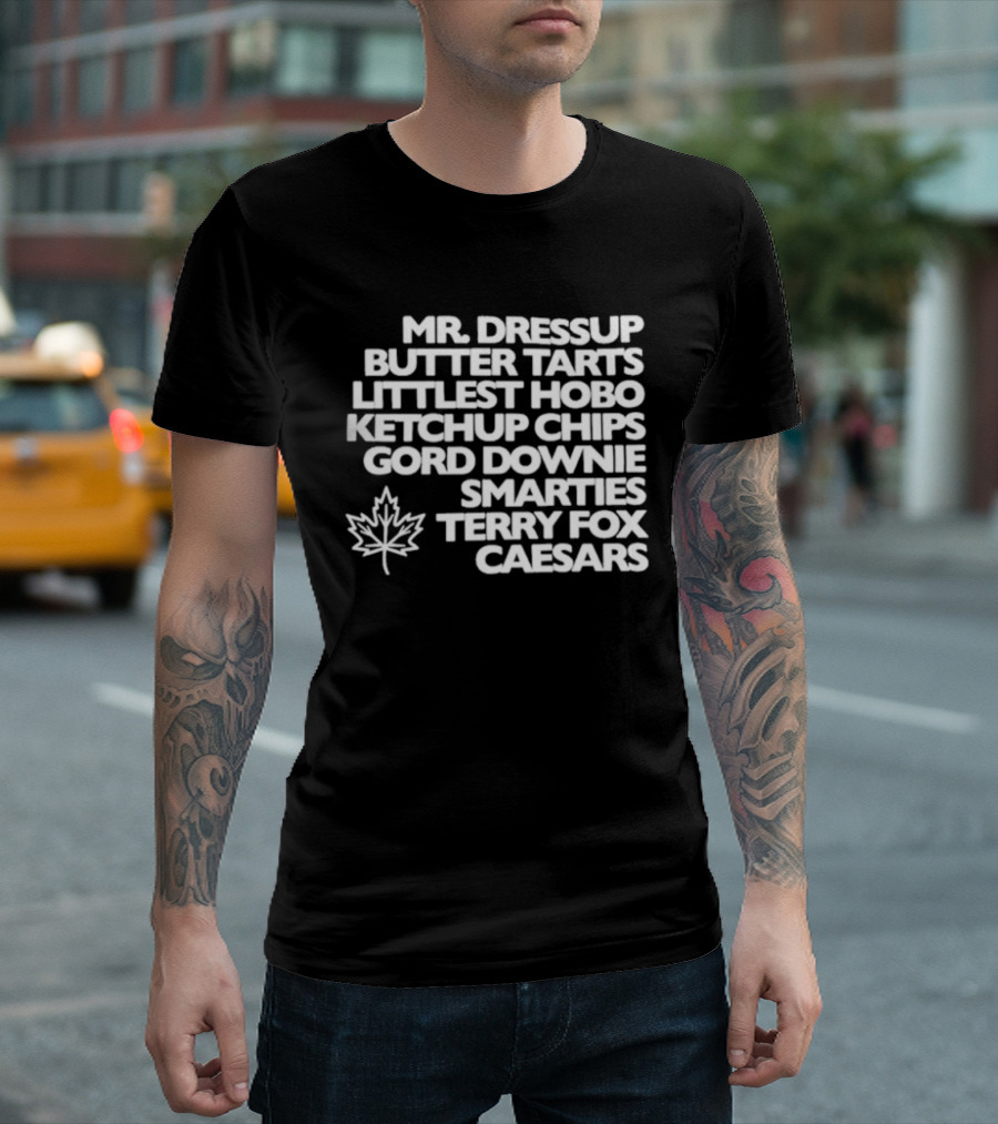 Mr. Dressup Butter Tarts Littlest Hobo Ketchup Chips Gord Downie Smarties Terry Fox Caesars T-Shirt