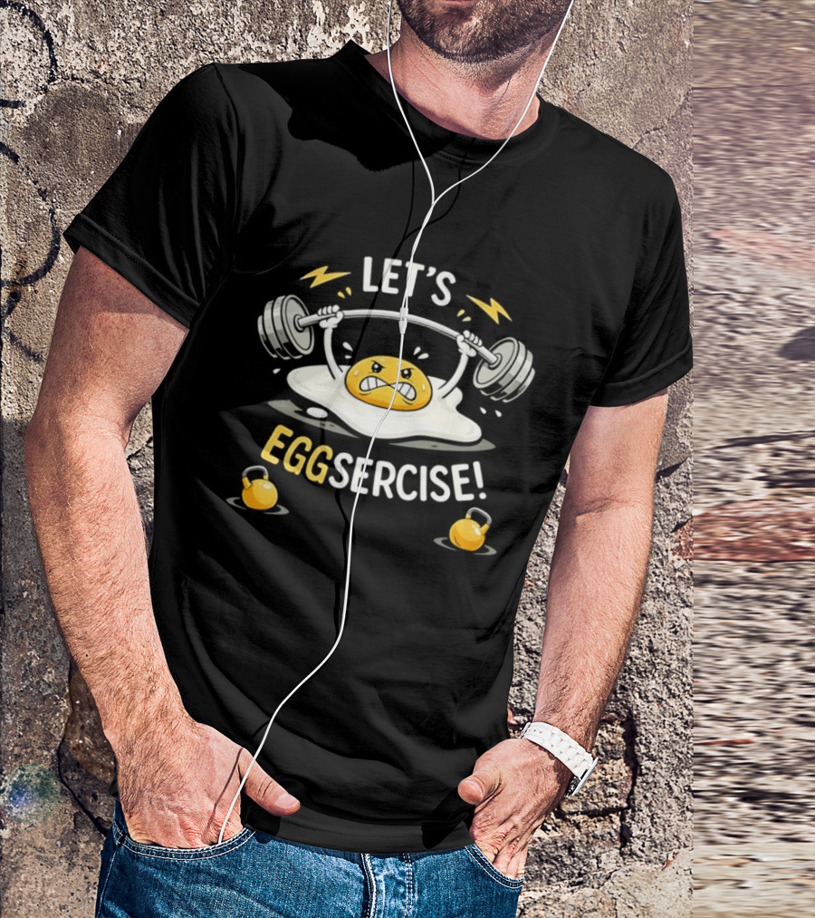 Let's Eggsercise Egg Weightlifting Fitness Motivation With Kettlebells T-Shirt