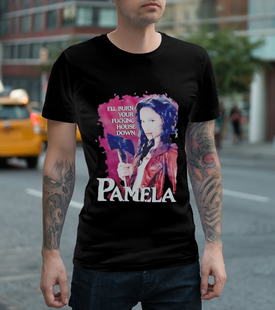 Pamela I'll Burn Your Fucking House Down Red Jacket Axe T-Shirt