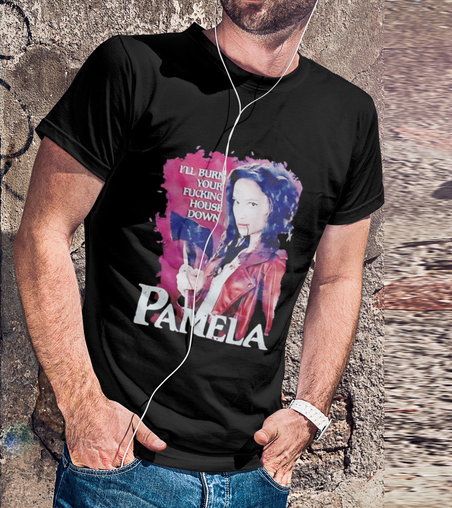 Pamela I'll Burn Your Fucking House Down Red Jacket Axe T-Shirt