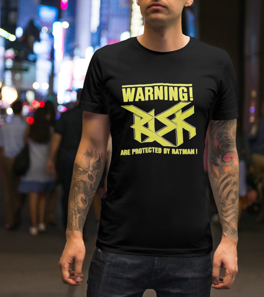 WARNING Risk Are Protected By Ratman T-Shirt