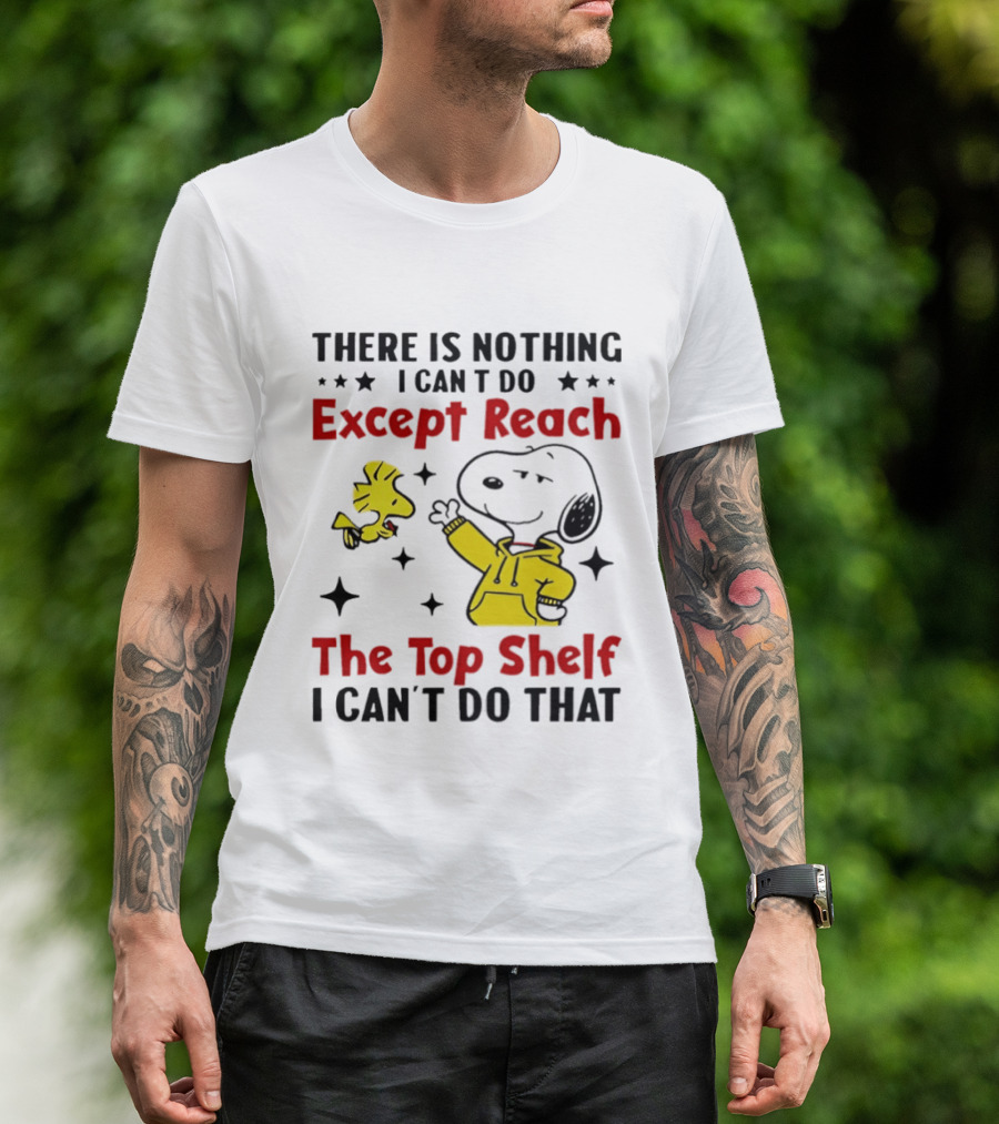 Snoopy Nothing I Can't Do Except Reach Top Shelf Peanuts Woodstock T-Shirt