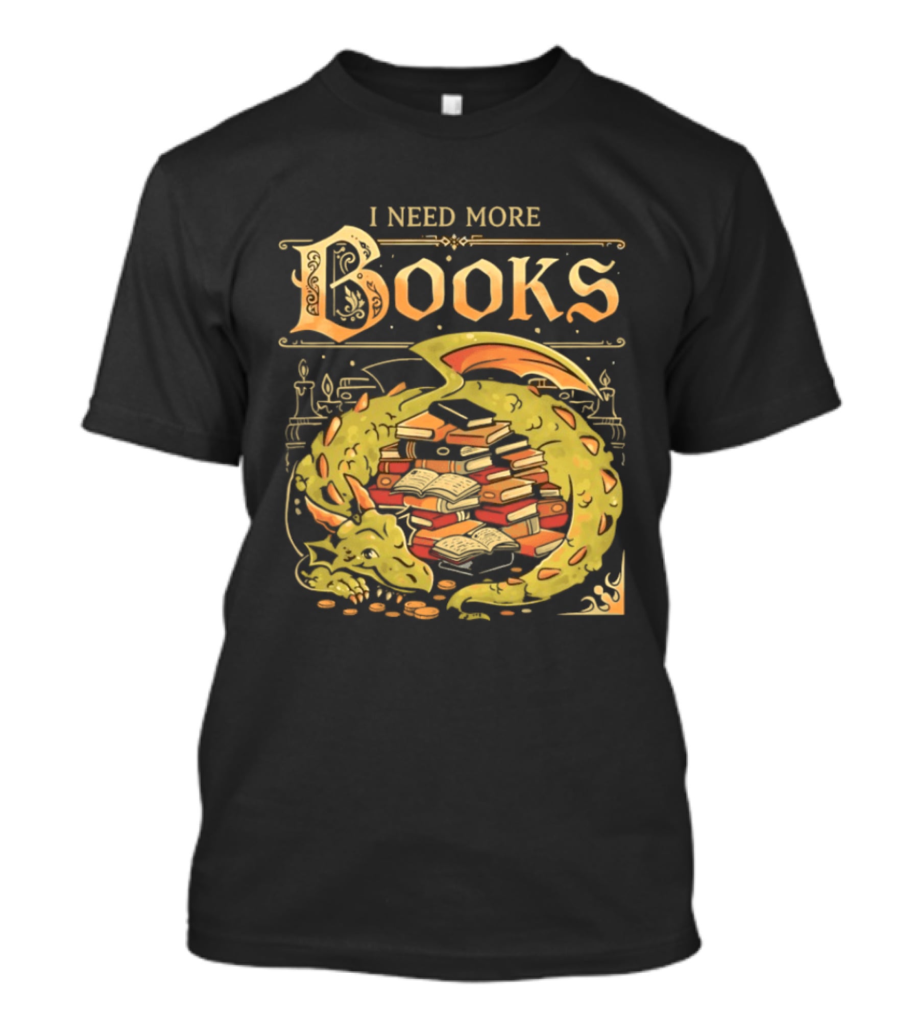 I Need More Books Dragon Hoard With Books T-Shirt