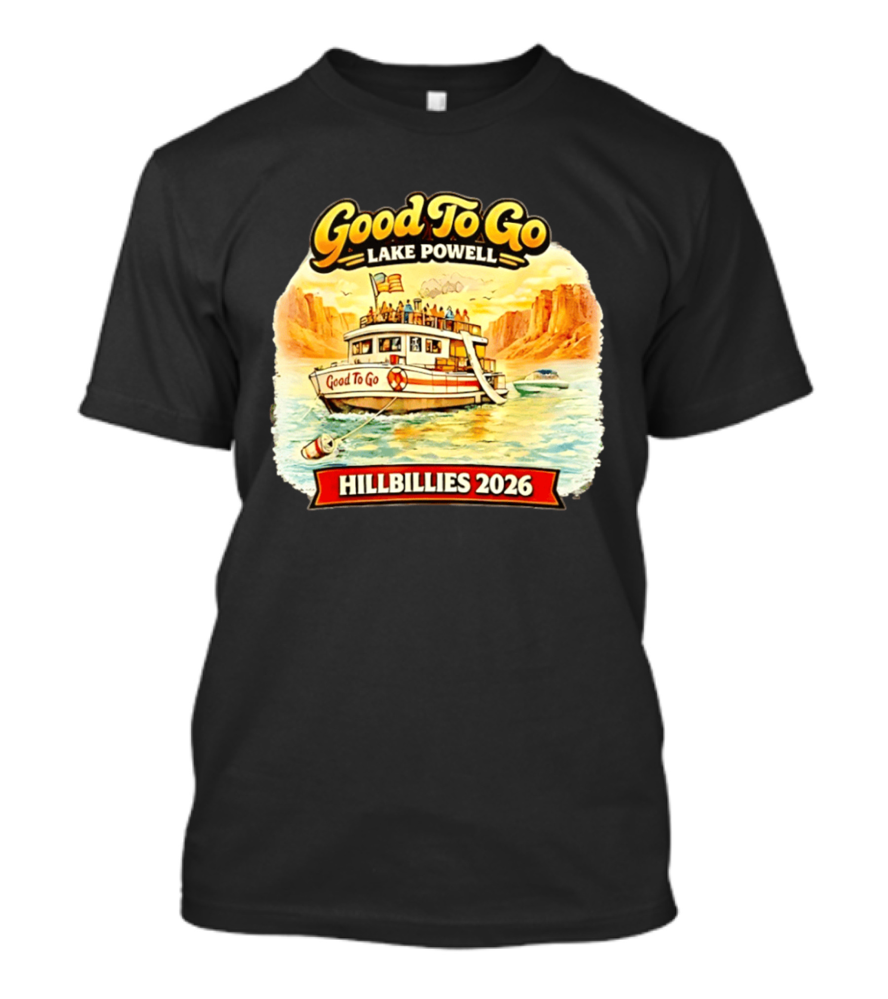 Good To Go Lake Powell Hillbillies 2026 Boat Adventure T-Shirt
