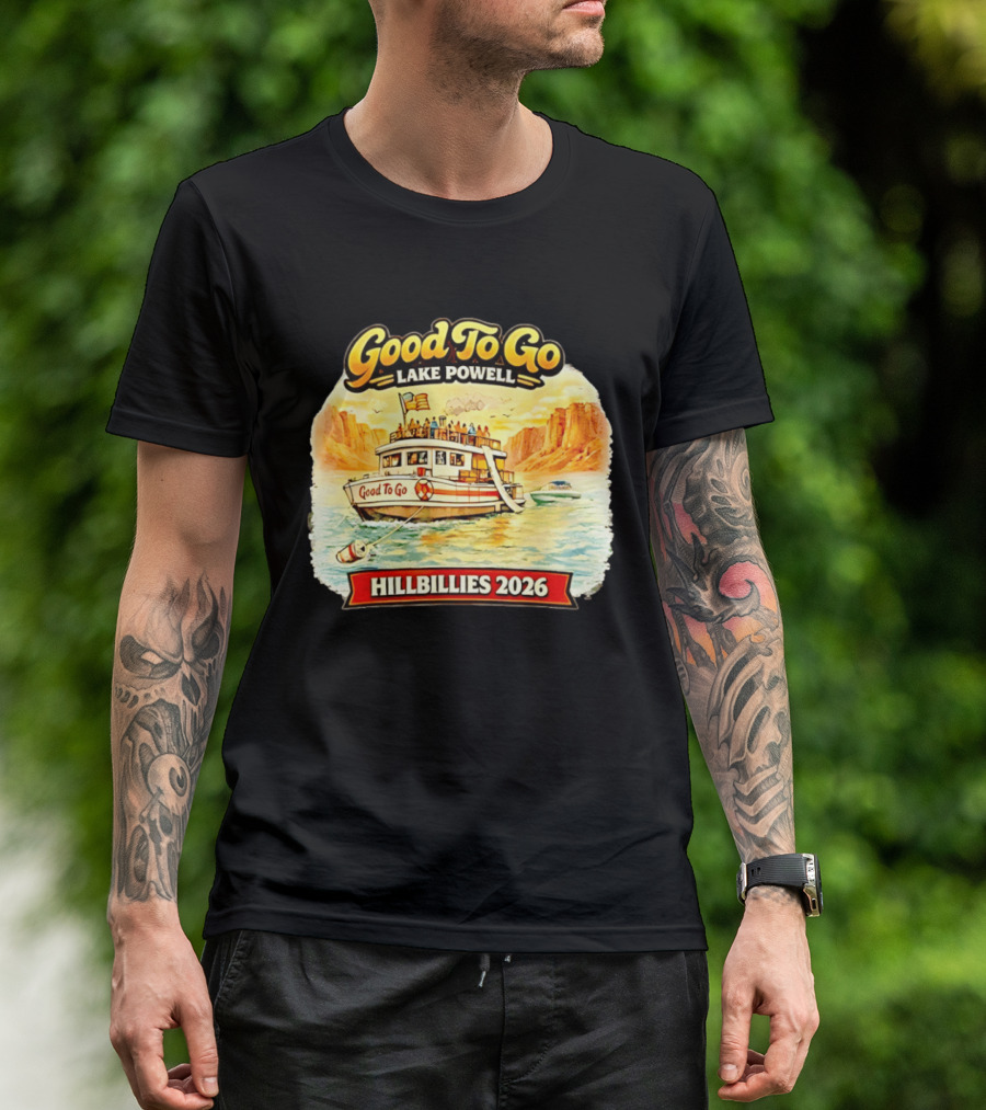 Good To Go Lake Powell Hillbillies 2026 Boat Adventure T-Shirt