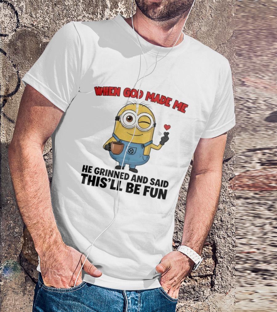 Minion When God Made Me He Grinned And Said This'll Be Fun Winking Coffee Cute Cartoon T-Shirt