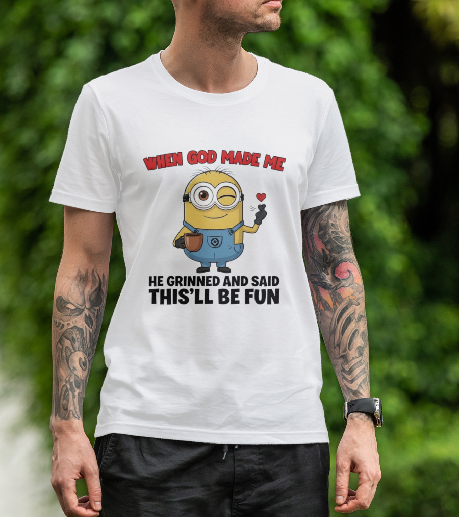 Minion When God Made Me He Grinned And Said This'll Be Fun Winking Coffee Cute Cartoon T-Shirt