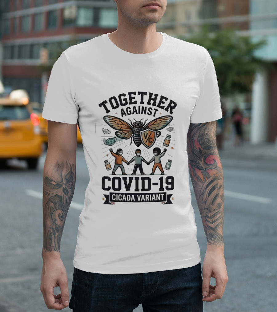 Together Against COVID 19 Cicada Variant Mask And Vaccine Unity T-Shirt