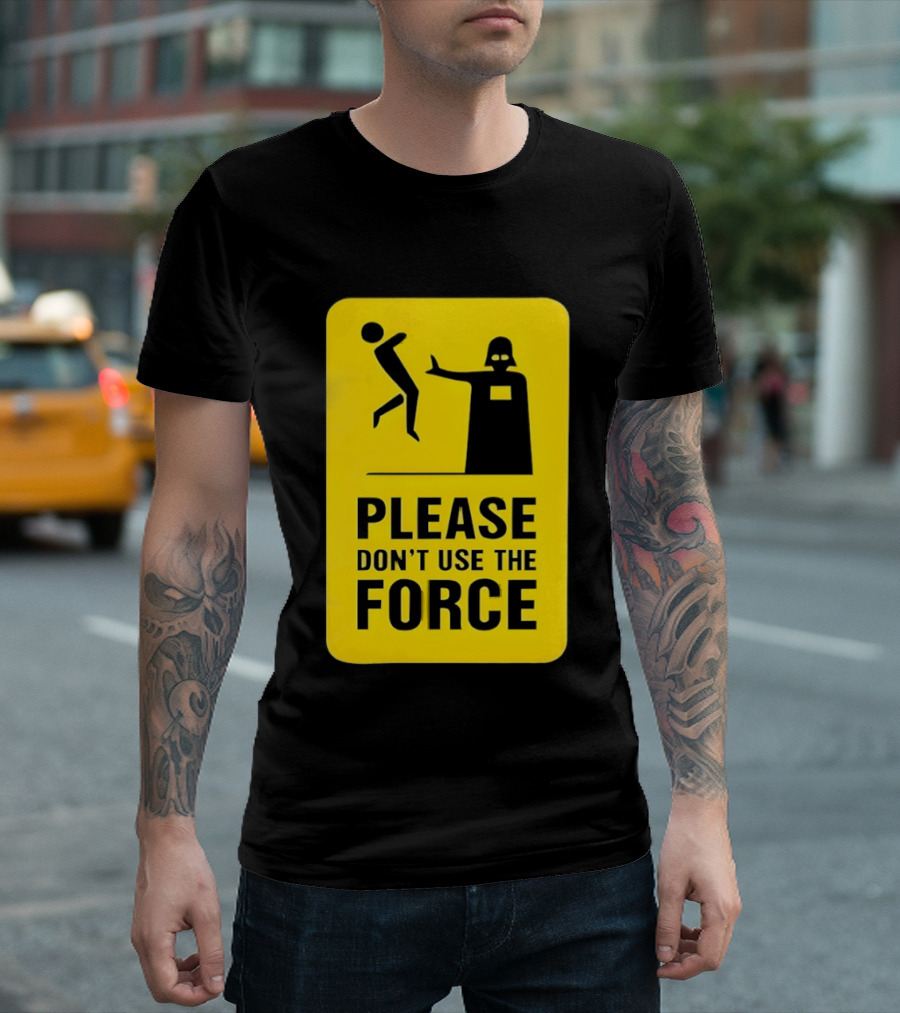 Star Wars Darth Vader Please Don't Use The Force T-Shirt