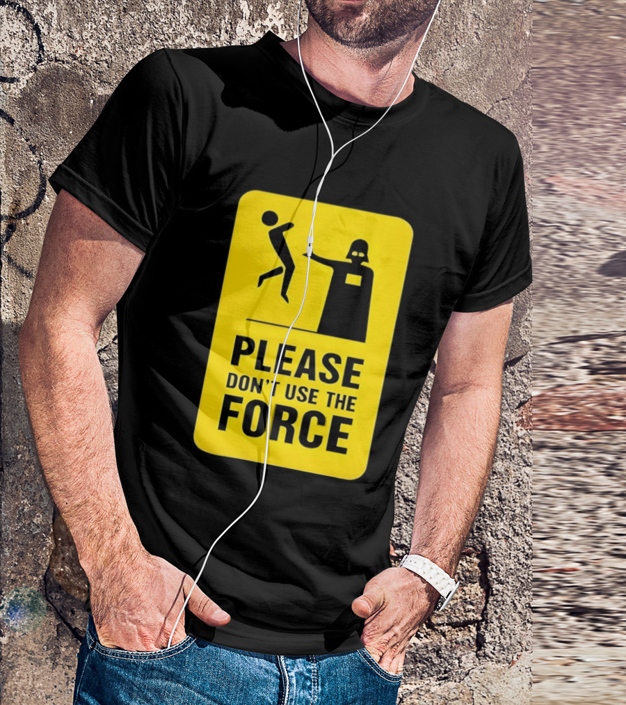Star Wars Darth Vader Please Don't Use The Force T-Shirt