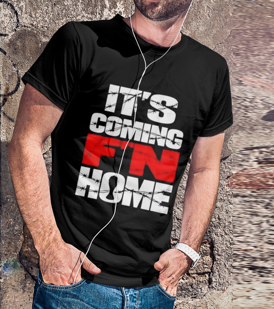It's Coming F'n Home Football Fan Chant Slogan Vintage Distressed T-Shirt