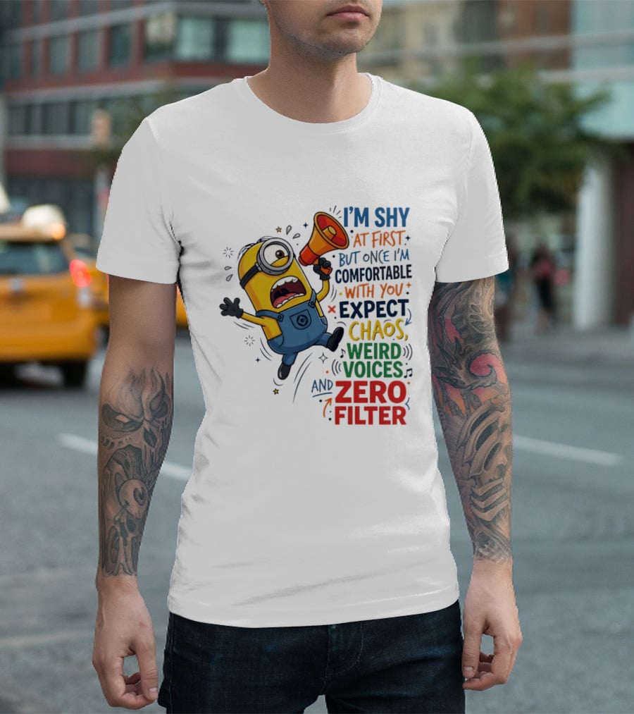 Minion I'm Shy At First But Once Comfortable Expect Chaos Weird Voices Zero Filter T-Shirt