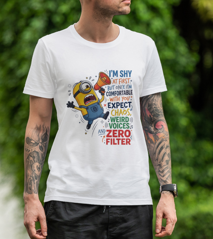 Minion I'm Shy At First But Once Comfortable Expect Chaos Weird Voices Zero Filter T-Shirt