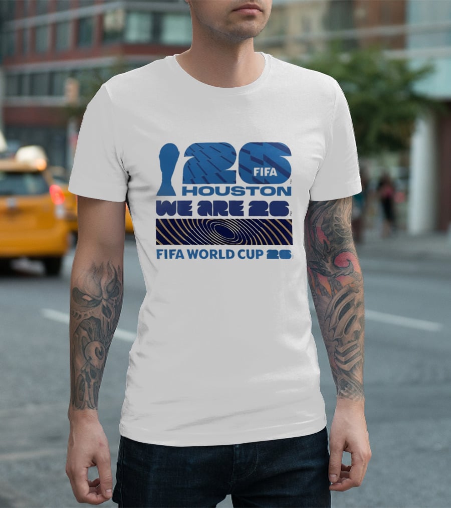 Houston FIFA World Cup 2026 We Are 26 T-Shirt