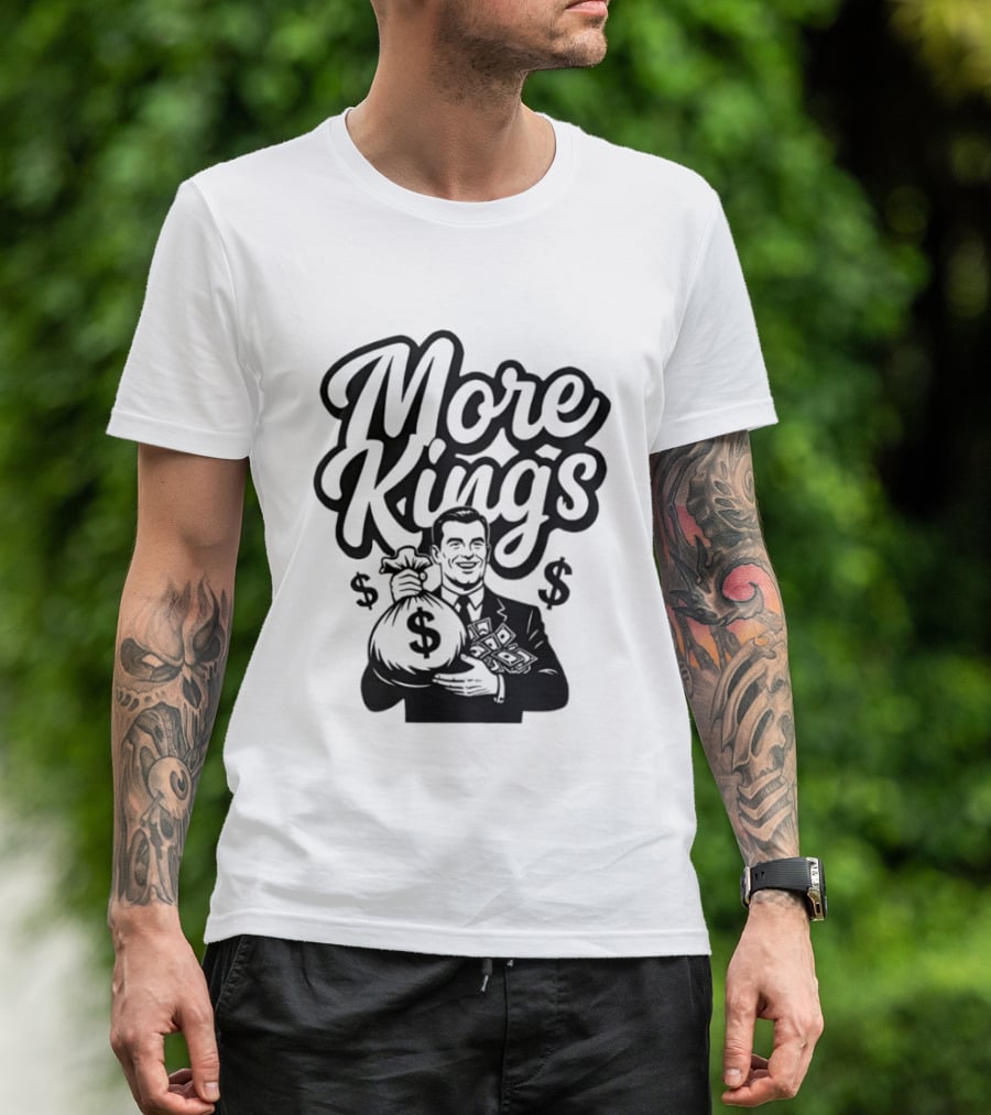 More Kings Money Dollar Bag Businessman T-Shirt