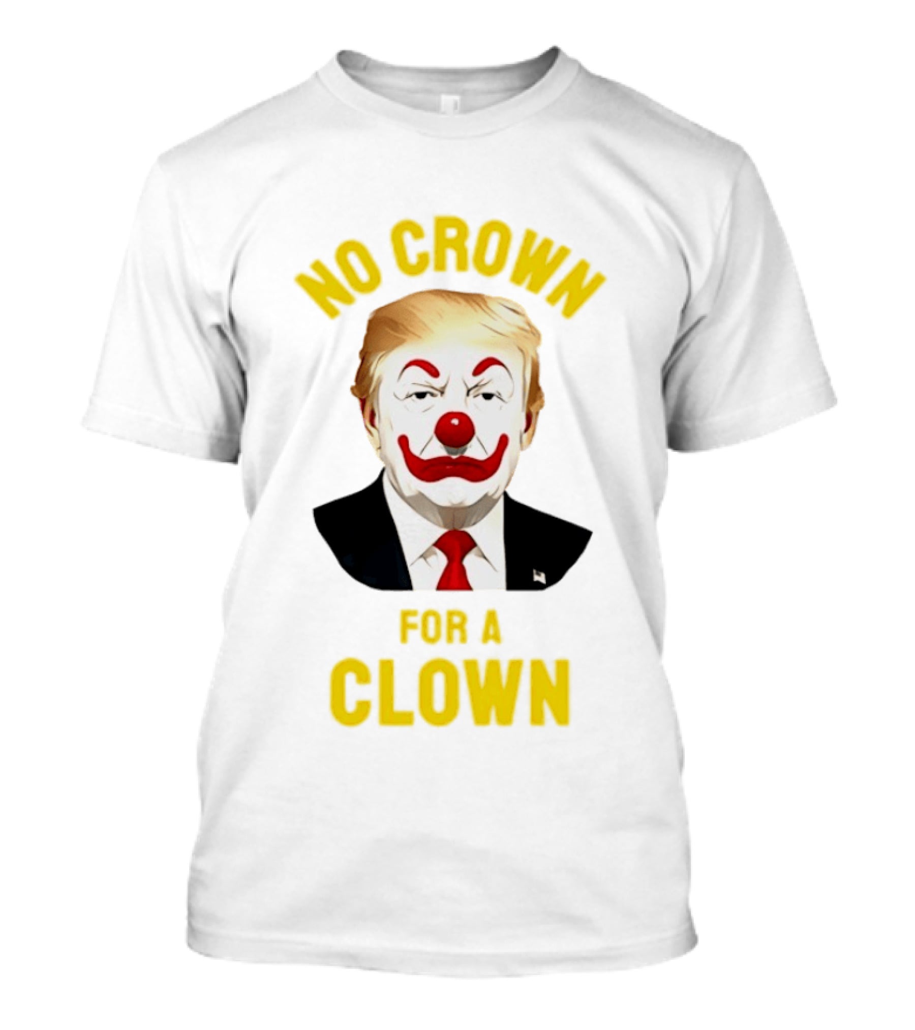 Trump No Crown For A Clown Political Satire T-Shirt