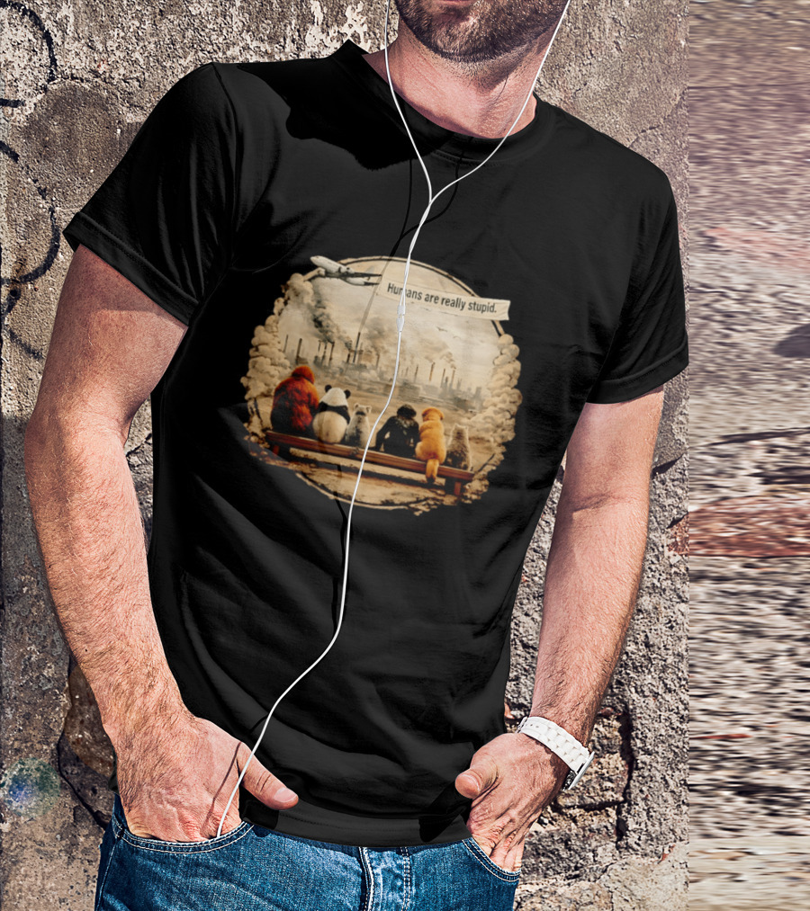 Humans Are Really Stupid Animals Ing Factory Smoke Pollution T-Shirt