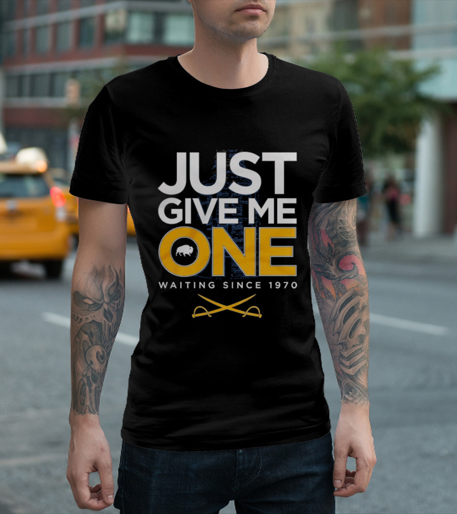 Just Give Me One Hockey Waiting Since 1970 Sabres Buffalo Crossed Sticks T-Shirt