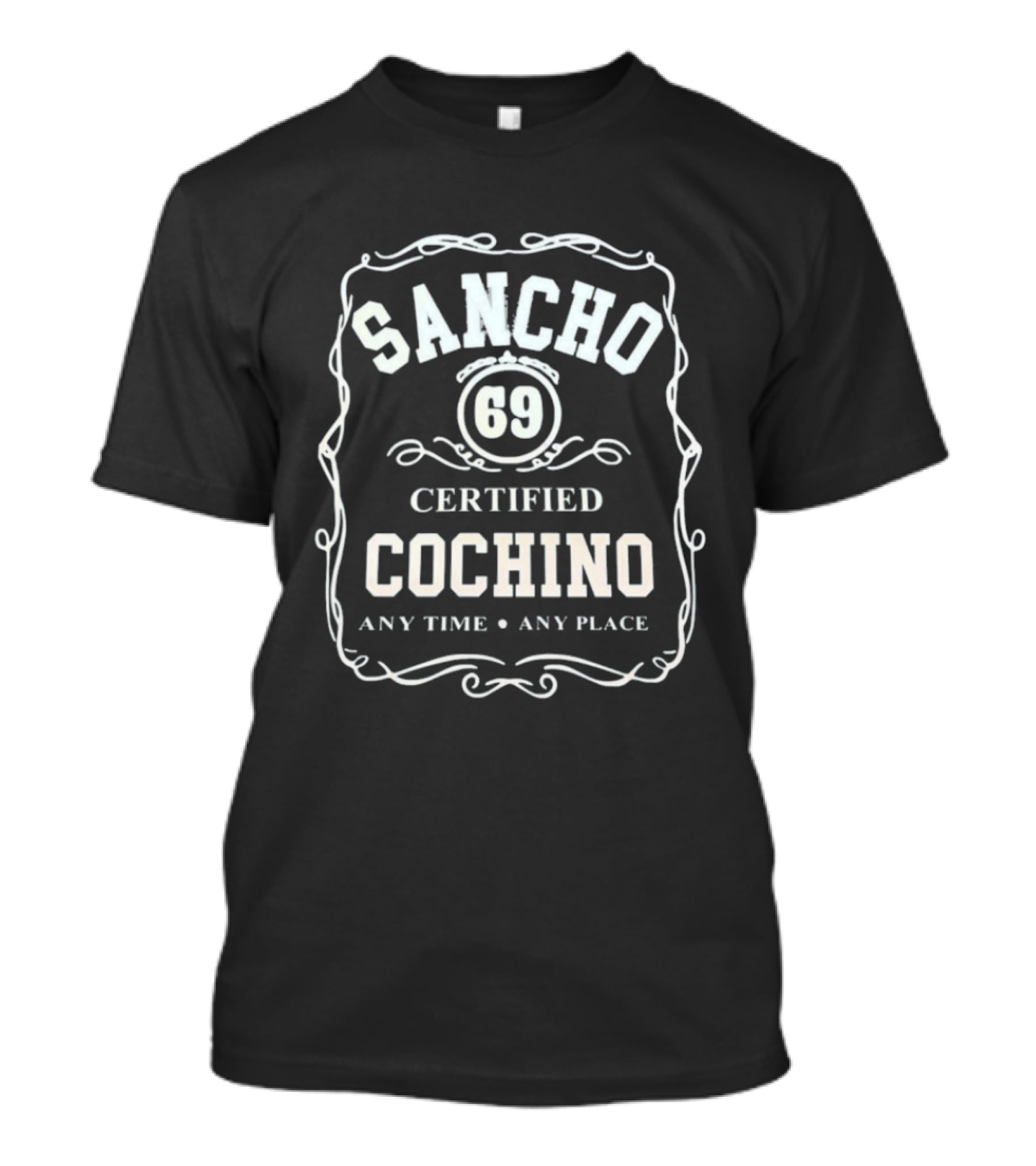 Sancho 69 Certified Cochino Any Time Any Place T-Shirt