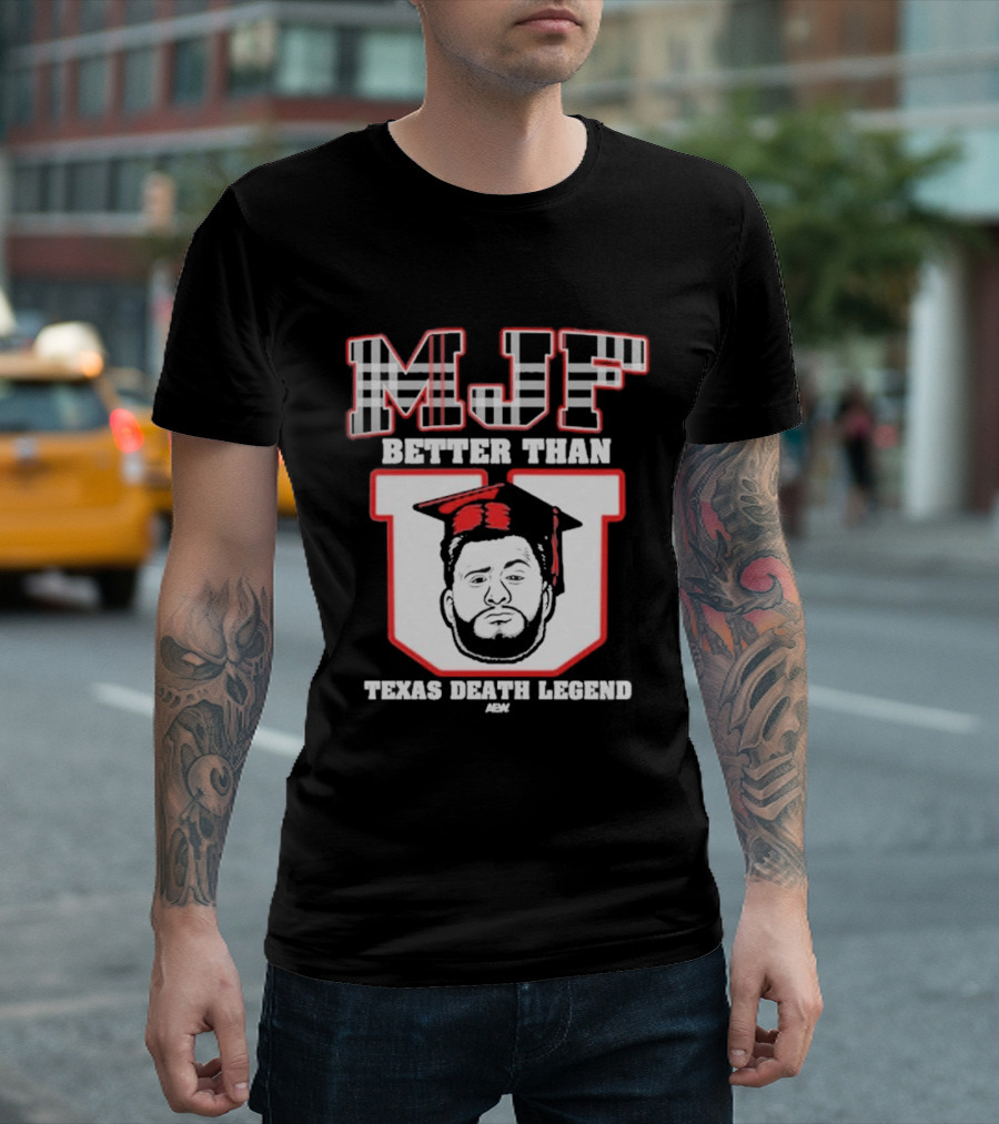 MJF Better Than Texas Death Legend 2026 T-Shirt