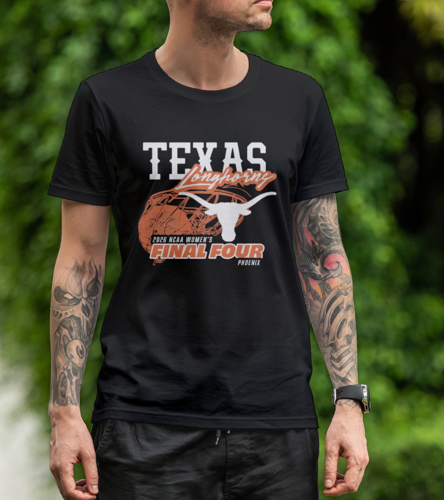Texas Longhorns 2026 NCAA Women's Final Four Phoenix Basketball T-Shirt