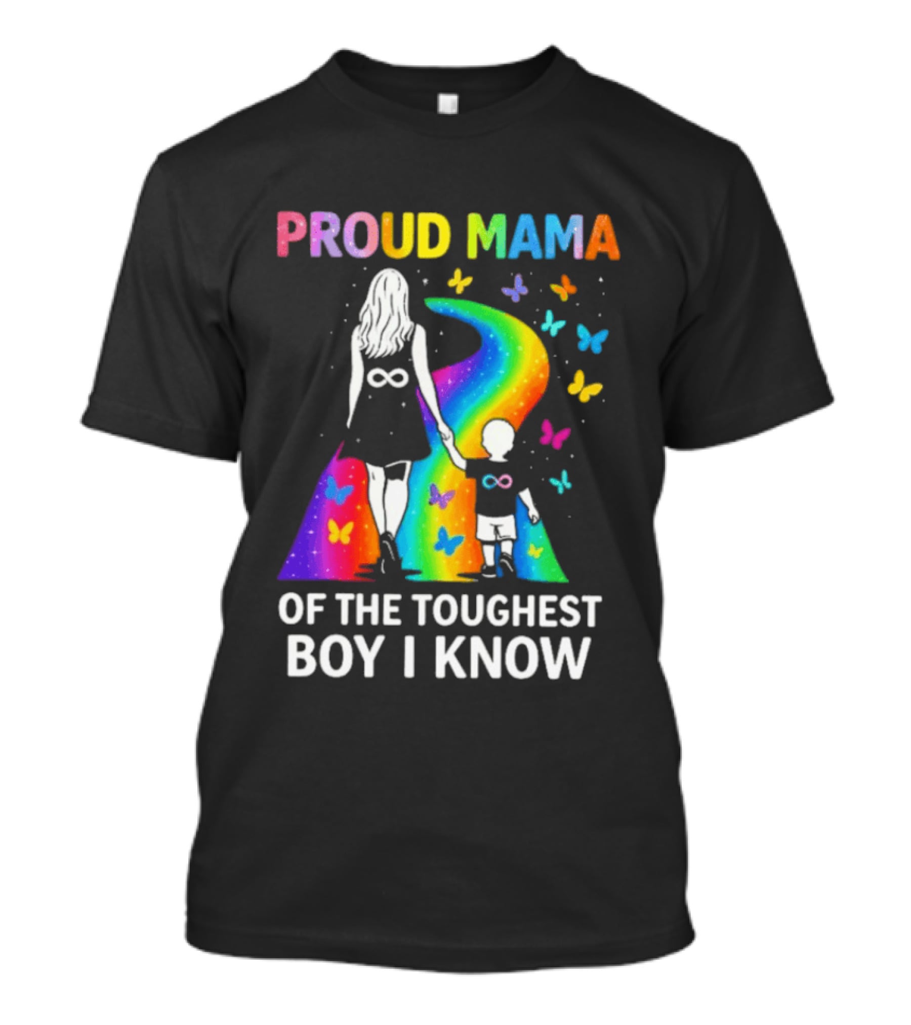 Proud Mama Of The Toughest Boy I Know Rainbow Infinity Butterflies T-Shirt