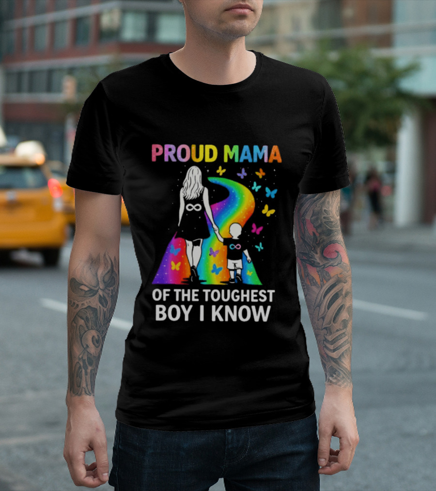 Proud Mama Of The Toughest Boy I Know Rainbow Infinity Butterflies T-Shirt
