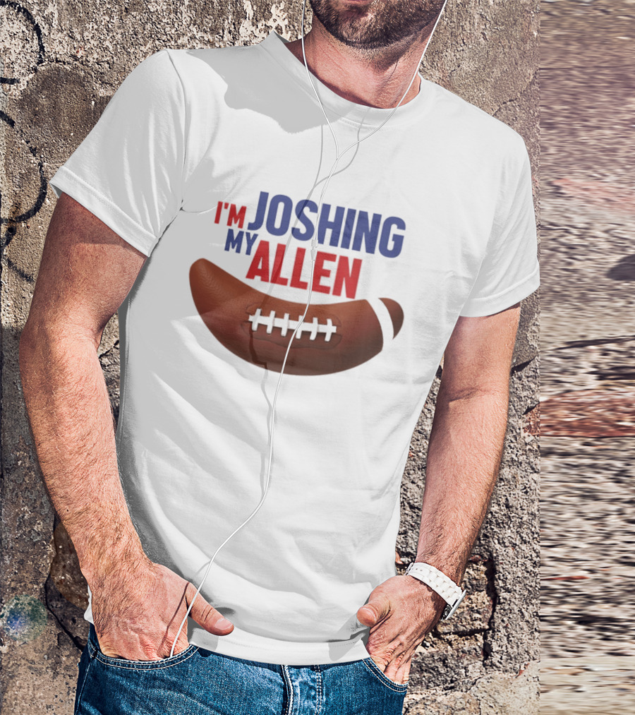 Buffalo Bills I'm Joshing My Allen Football T-Shirt