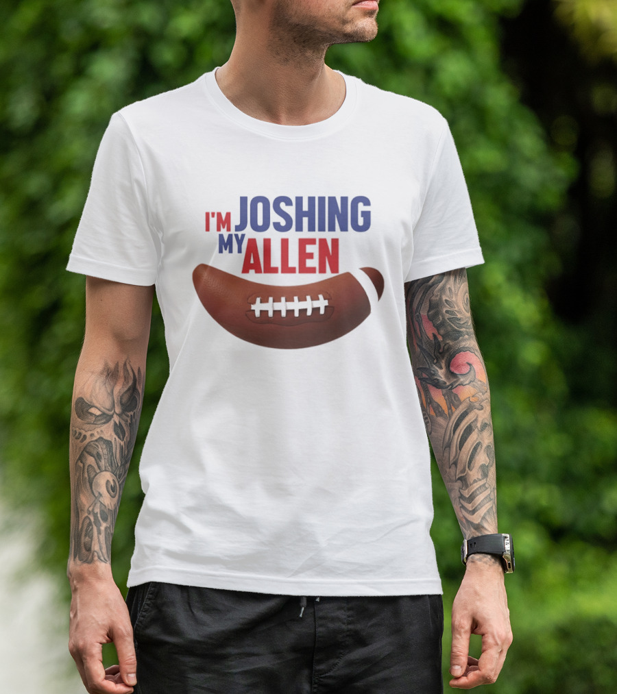 Buffalo Bills I'm Joshing My Allen Football T-Shirt