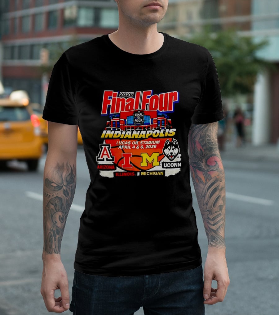2026 Final Four Indianapolis Lucas Oil Stadium April 4 6 Arizona Illinois Michigan UConn T-Shirt