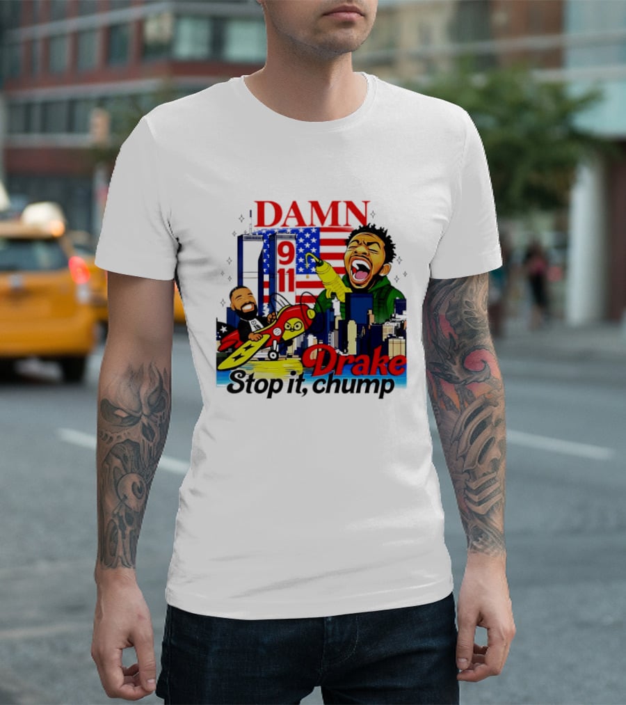 Damn Drake Stop It Chump 9 11 Skyline Cartoon Characters USA Flag T-Shirt