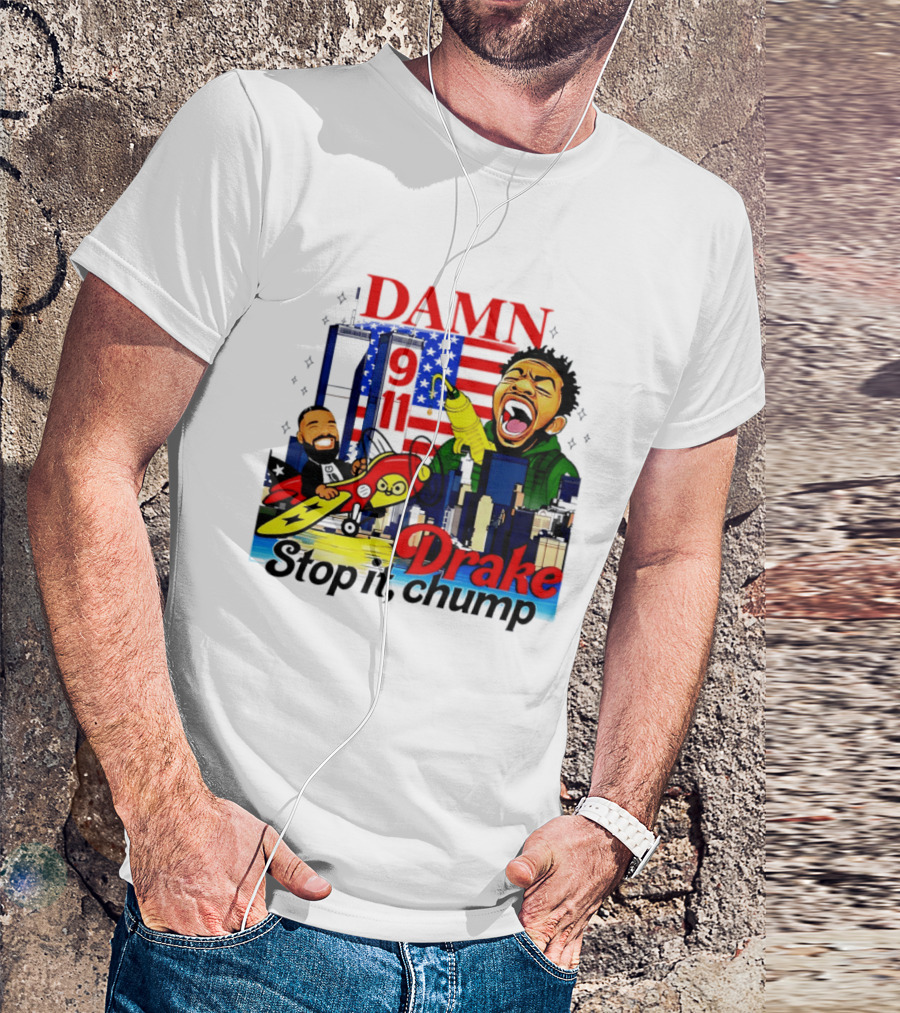 Damn Drake Stop It Chump 9 11 Skyline Cartoon Characters USA Flag T-Shirt