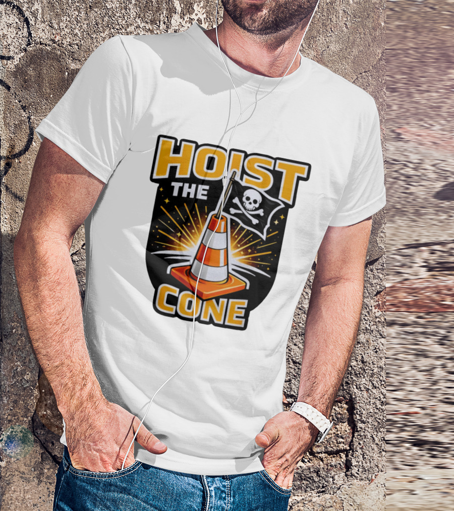 Hoist The Cone Pirate Flag Skull And Crossbones Traffic Cone T-Shirt