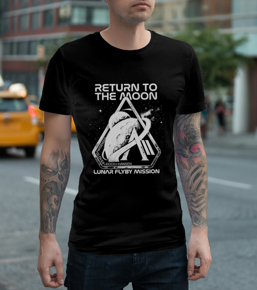 Return To The Moon Artemis 2 Lunar Flyby Mission Mcclain Glover Koch Hansen T-Shirt